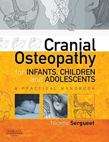 Cranial Osteopathy for Infants, Children and Adolescents: A Practical Handbook von Churchill Livingstone